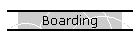 Boarding